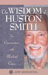 The Wisdom of Huston Smith: In Conversation with Michael Toms