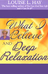 What I Believe and Deep Relaxation