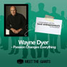 Wayne Dyer - Passion Changes Everything: Conversations with the Best Entrepreneurs on the Planet