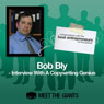 Bob Bly - Interview with a Copywriting Genius: Conversations with the Best Entrepreneurs on the Planet