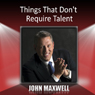 Things That Don't Require Talent