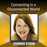 Connecting in a Disconnected World
