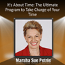 It's About Time Management: The Ultimate Program to Take Charge of Your Time