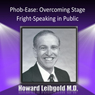 Phob-Ease: Overcoming Stage Fright - Speaking in Public