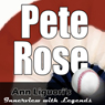 Ann Liguori's Audio Hall of Fame: Pete Rose