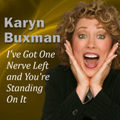 I've Got One Nerve Left and You're Standing On It