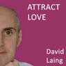 Attract Love with David Laing