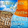Strengthen Your Immune Systme Subliminal Affirmations: Healthy Choices, Inner Strength, Solfeggio Tones, Binaural Beats, Self Help Meditation