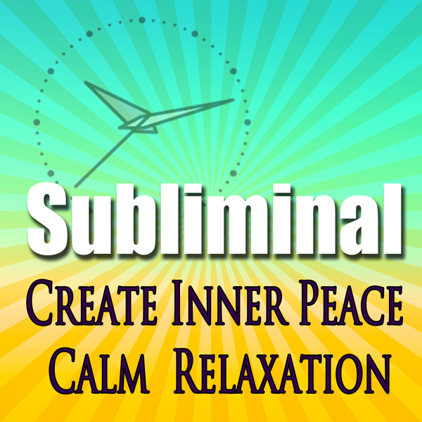 Create Inner Peace Subliminal: Calm-Relaxation-Deep Meditation-Sleep & Liberate The Spirit Binaural Beats-Calming Solfeggio Tones