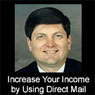 Increase Your Income by Using Direct Mail to Sell Your Products and Services