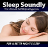 Sleep Soundly - For a Better Night's Sleep