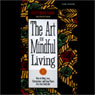 The Art of Mindful Living: How to Bring Love, Compassion, and Inner Peace into Your Daily Life