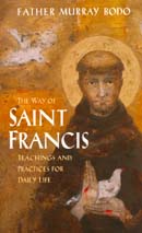 The Way of Saint Francis: Teachings and Practices for Daily Life