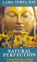 Natural Perfection: Teachings, Meditations, and Chants in the Dzogchen Tradition of Tibet