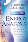 Advanced Energy Anatomy: The Science of Co-Creation and Your Power of Choice