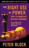The Right Use of Power: How Stewardship Replaces Leadership