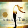 Miracle of Trust: Overcoming the One Obstacle to Love's Infinite Presence