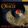 Becoming An Oracle: Connecting to the Divine Source for Information and Healing