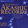 Healing Through the Akashic Records: Guided Practices for Using the Power of Your Sacred Wounds to Discover Your Soul's Perfection