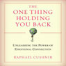 The One Thing Holding You Back: Unleashing the Power of Emotional Connection