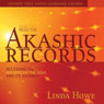 How to Read the Akashic Records: Accessing the Archive of the Soul and Its Journey