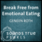 Break Free from Emotional Eating: An Introduction to Five Key Principles