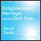 Enlightenment, Marriage, and the Dark Side