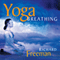 Yoga Breathing: Guided Instructions on the Art of Pranayama
