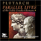 Parallel Lives of the Noble Greeks and Romans (Unabridged) audio book by Plutarch