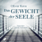 Das Gewicht der Seele audio book by Oliver Kern