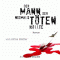Der Mann, der niemals tten wollte audio book by Ulrike Blatter