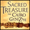 Sacred Treasure - The Cairo Genizah: The Amazing Discoveries of Forgotten Jewish History in an Egyptian Synagogue Attic (Unabridged)