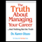 The Truth About Managing Your Career...and Nothing But the Truth (Unabridged) audio book by Dr. Karen Otazo