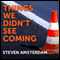 Things We Didn't See Coming (Unabridged)