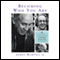 Becoming Who You Are: Insights on the True Self from Thomas Merton and Other Saints (Christian Classics) (Unabridged) audio book by James Martin