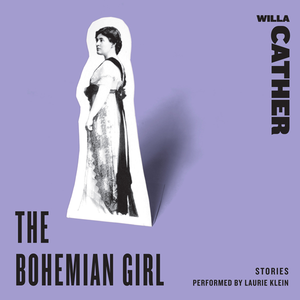 The Bohemian Girl: Stories (Unabridged) audio book by Willa Cather
