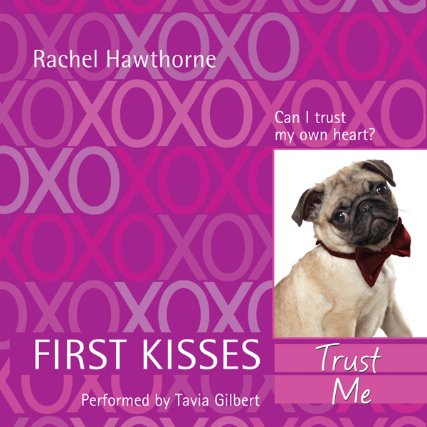 First Kisses 1: Trust Me (Unabridged) audio book by Rachel Hawthorne
