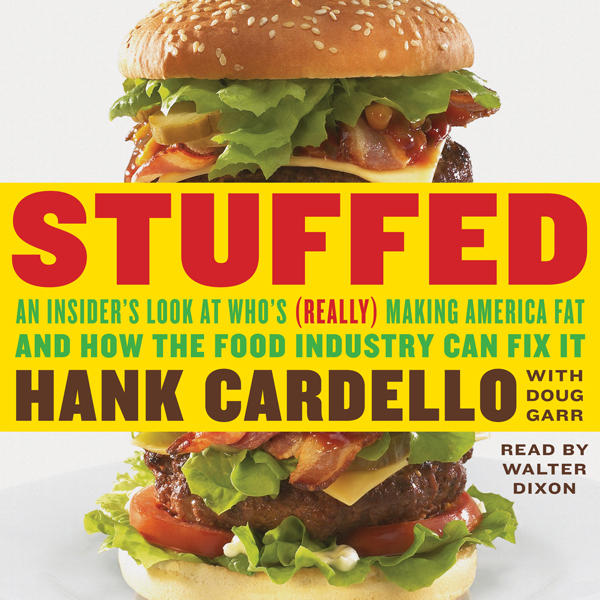 Stuffed: An Insider's Look at Who's (Really) Making America Fat and How the Food Industry Can Fix It (Unabridged)