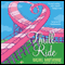 Thrill Ride (Unabridged) audio book by Rachel Hawthorne