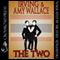 The Two: A Biography of the Original Siamese Twins (Unabridged) audio book by Irving Wallace, Amy Wallace