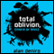 Total Oblivion, More or Less: A Novel (Unabridged) audio book by Alan DeNiro