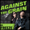Against the Grain: A Novel (Unabridged) audio book by Freeze