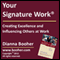 Your Signature Work: Creating Excellence and Influencing Others at Work (Unabridged) audio book by Dianna Booher