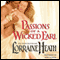 Passions of a Wicked Earl (Unabridged) audio book by Lorraine Heath