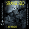 Strange Seed (Unabridged) audio book by T. M. Wright