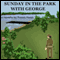 Sunday in the Park with George (Unabridged) audio book by Francis Hamit