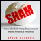 Sham: How the Self-Help Movement Made America Helpless (Unabridged) audio book by Steve Salerno