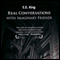 Real Conversations with Imaginary Friends (Unabridged) audio book by E. E. King
