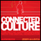 Connected Culture: The Art of Communicating with the Digital Generation. (Unabridged)