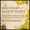 The Discovery of Jeanne Baret: A Story of Science, the High Seas, and the First Woman to Circumnavigate the Globe (Unabridged) audio book by Glynis Ridley